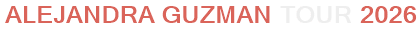 Alejandra Guzman Tour 2026